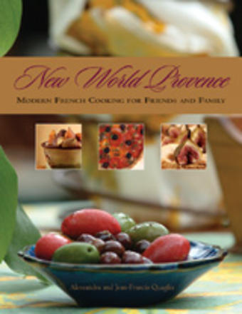 New World Provence - Modern French Cooking for Friends and Family