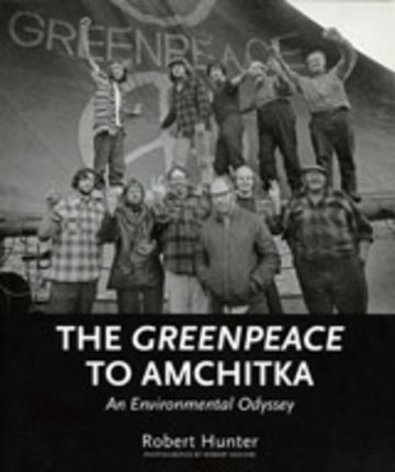The Greenpeace to Amchitka - An Environmental Odyssey