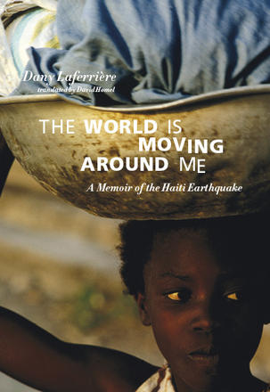 The World Is Moving around Me - A Memoir of the Haiti Earthquake