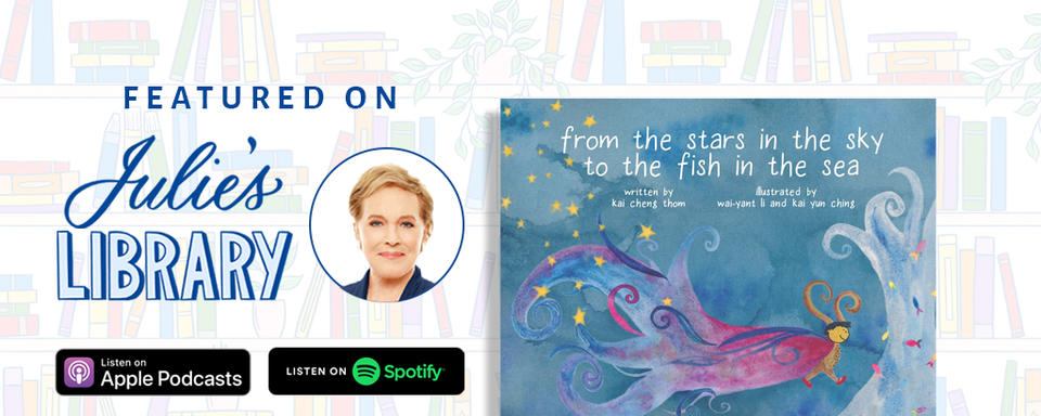 LISTEN: Julie Andrews reads from From the Stars in the Sky to the Fish in the Sea by Kai Cheng Thom for Julie's Library