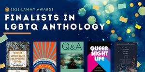 Between Certain Death and a Possible Future and Our Work Is Everywhere: Lambda Literary Award finalists