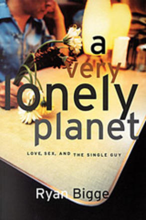 A Very Lonely Planet - Love, Sex, and the Single Guy