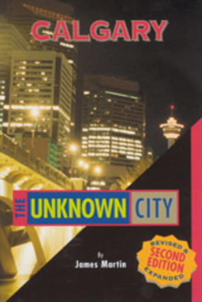 Calgary: The Unknown City