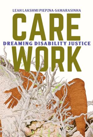 Care Work - Dreaming Disability Justice
