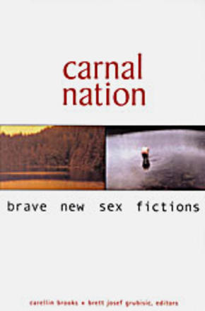Carnal Nation - Brave New Sex Fictions