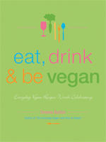 Eat, Drink &amp; Be Vegan