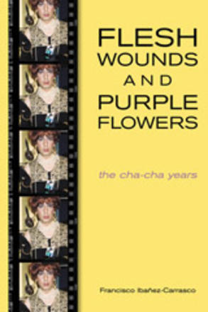 Flesh Wounds and Purple Flowers - The Cha-Cha Years