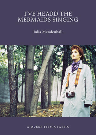 I've Heard the Mermaids Singing - A Queer Film Classic