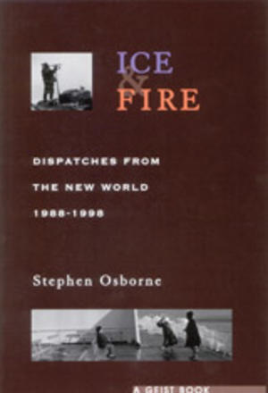 Ice and Fire - Dispatches From the New World, 1988-1998
