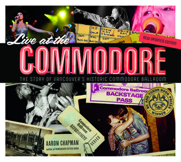 Live at the Commodore - The Story of Vancouver's Historic Commodore Ballroom - NEW UPDATED EDITION