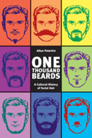 One Thousand Beards - A Cultural History of Facial Hair