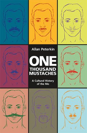 One Thousand Mustaches - A Cultural History of the Mo