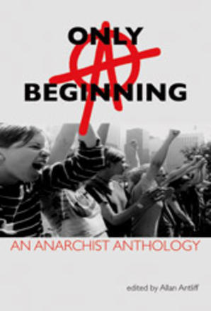 Only a Beginning - An Anarchist Anthology