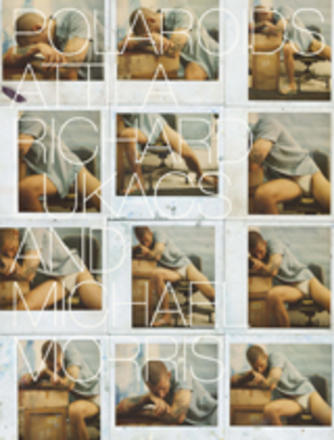 Polaroids - Attila Richard Lukacs and Michael Morris