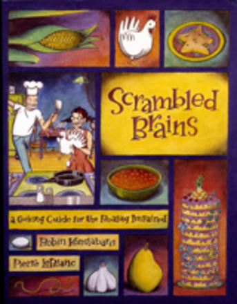 Scrambled Brains - A Cooking Guide for the Reality Impaired