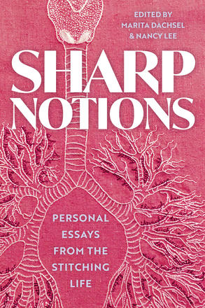 Sharp Notions - Personal Essays from the Stitching Life
