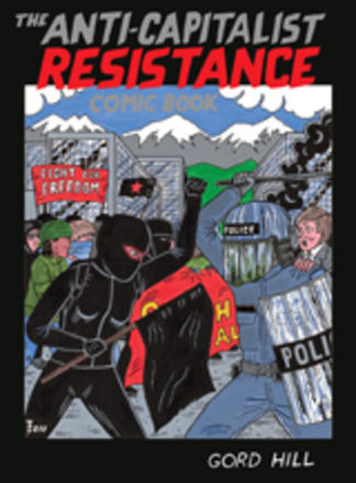 The Anti-Capitalist Resistance Comic Book - From the WTO to the G20