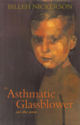 The Asthmatic Glassblower - and other poems