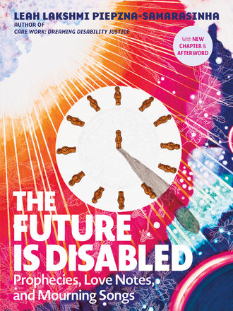 The Future Is Disabled - Prophecies, Love Notes and Mourning Songs