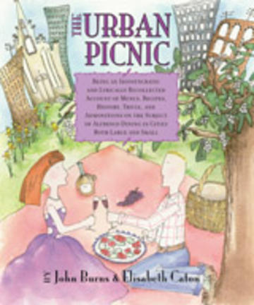 The Urban Picnic - Being the Idiosyncratic and Lyrically Recollected Account of Menus, Recipes, History, Trivia, and Admonishons on the Subject of Al Fresco Dining in Cities Both Large and Small