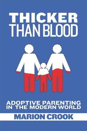 Thicker than Blood - Adoptive Parenting in the Modern World