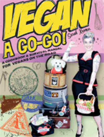 Vegan a Go-Go! - A Cookbook &amp; Survival Manual for Vegans on the Road