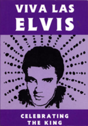 Viva Las Elvis - Celebrating the King