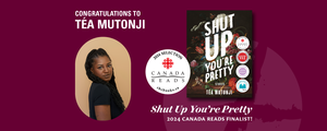 Shut Up You're Pretty is a Canada Reads finalist!